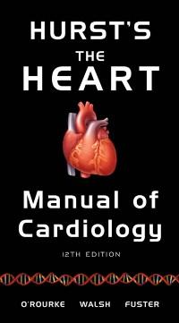 Hurst´s the Heart Manual of Cardiology, 12th Edition als eBook Download von Robert A. O´Rourke, Richard Walsh, Valentin Fuster - Robert A. O´Rourke, Richard Walsh, Valentin Fuster