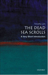 Dead Sea Scrolls: A Very Short Introduction als eBook Download von Timothy Lim - Timothy Lim