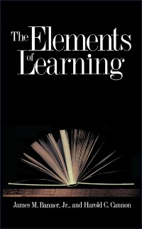 Elements of Learning als eBook Download von James M. Banner, Harold C. Cannon - James M. Banner, Harold C. Cannon
