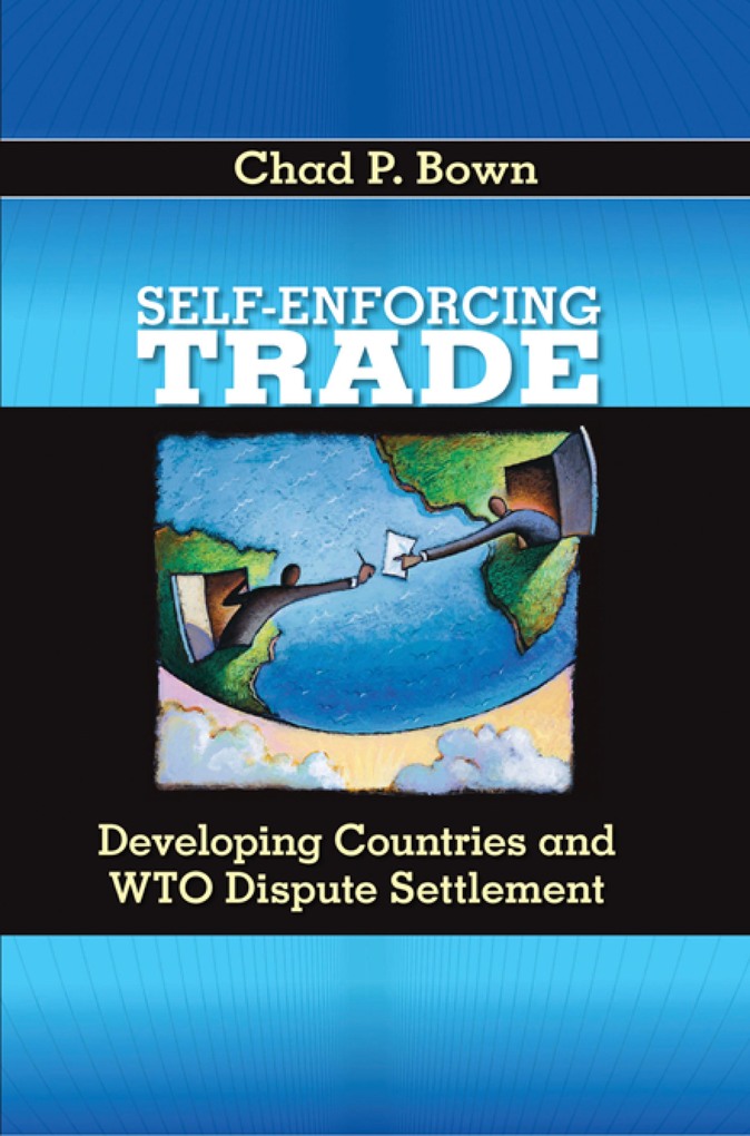 Self-Enforcing Trade als eBook Download von Chad P. Bown - Chad P. Bown