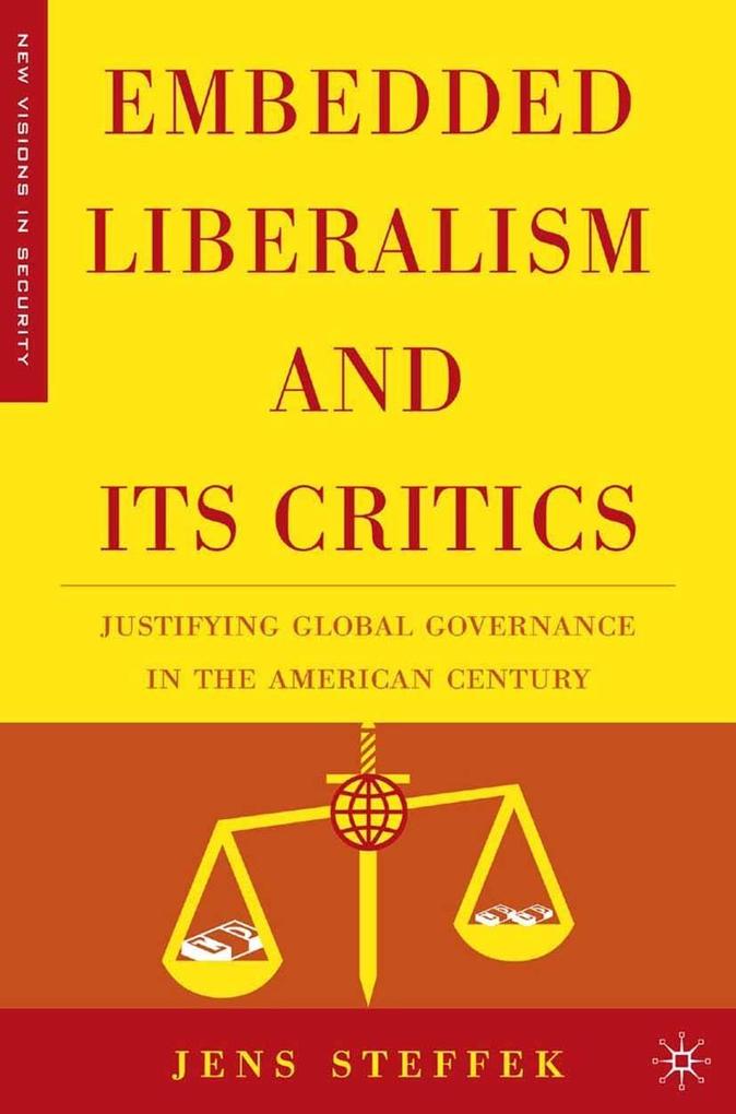 Embedded Liberalism and its Critics als eBook Download von J. Steffek - J. Steffek