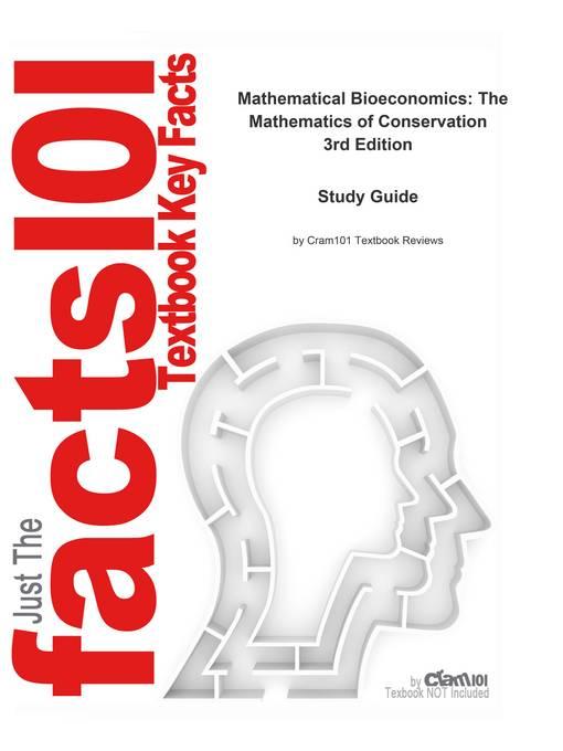 e-Study Guide for: Mathematical Bioeconomics: The Mathematics of Conservation by Colin W. Clark, ISBN 9780470372999 als eBook Download von Cram101... - Cram101 Textbook Reviews