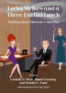 Lucky Strikes and a Three Martini Lunch als eBook Download von Danielle M. Stern, Jimmie Manning, Jennifer C. Dunn, assistance from Igor Ristic, a... - Danielle M. Stern, Jimmie Manning, Jennifer C. Dunn, assistance from Igor Ristic, assistance from Igor Ristic