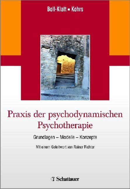 Praxis der psychodynamischen Psychotherapie als eBook Download von Annegret Boll-Klatt, Mathias Kohrs - Annegret Boll-Klatt, Mathias Kohrs