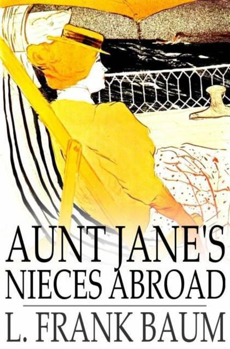 Aunt Jane´s Nieces Abroad als eBook Download von L. Frank Baum - L. Frank Baum