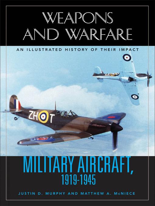 Military Aircraft, 1919-1945 als eBook Download von Justin D. Murphy, Matthew A. McNiece - Justin D. Murphy, Matthew A. McNiece