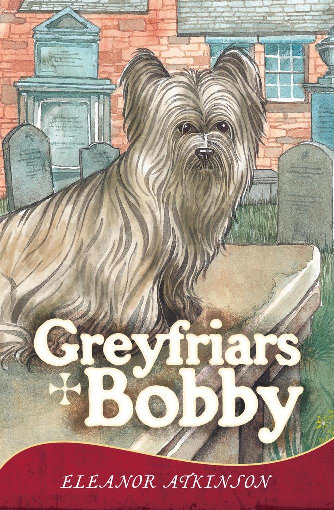 Greyfriars Bobby Eleanor Atkinson Author