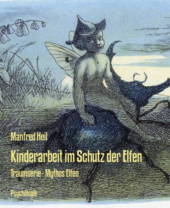 Kinderarbeit im Schutz der Elfen als eBook Download von Manfred Heil - Manfred Heil