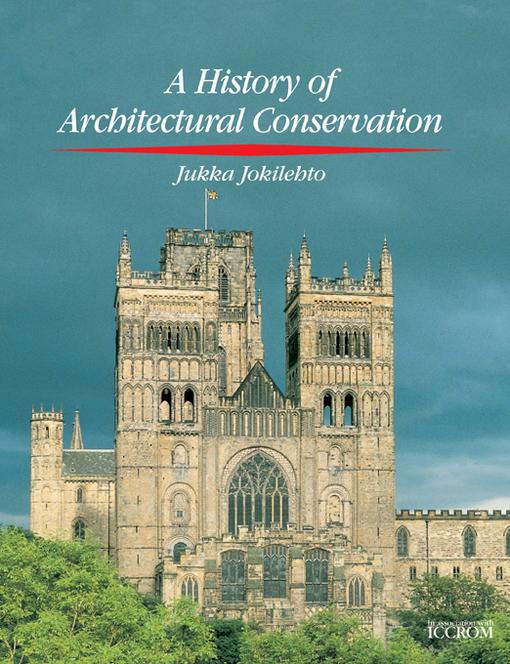 History of Architectural Conservation als eBook Download von Jukka Jokilehto - Jukka Jokilehto
