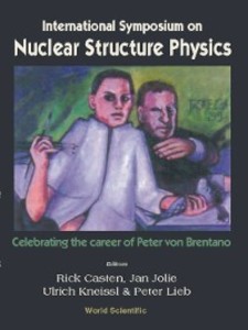 Nuclear Structure Physics: Celebrating The Career Of Peter Von Brentano, Intl Symp