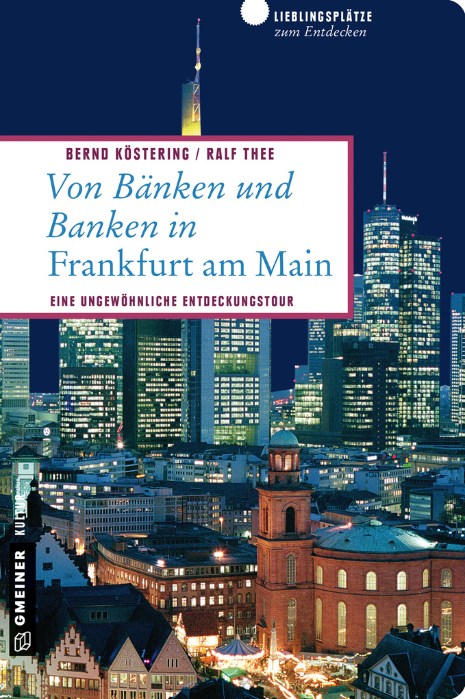Von Bänken und Banken in Frankfurt am Main: Eine ungewöhnliche Entdeckungstour Bernd Köstering Author