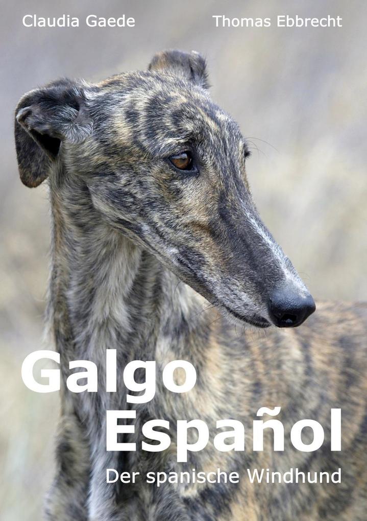 Galgo Español als eBook Download von Claudia Gaede, Thomas Ebbrecht - Claudia Gaede, Thomas Ebbrecht