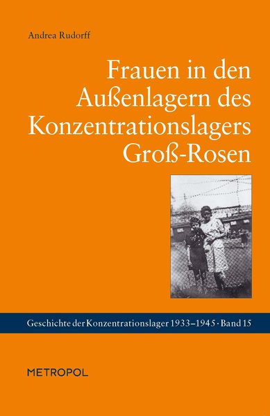 Frauen in den Außenlagern des Konzentrationslagers Groß-Rosen (Geschichte der Konzentrationslager)