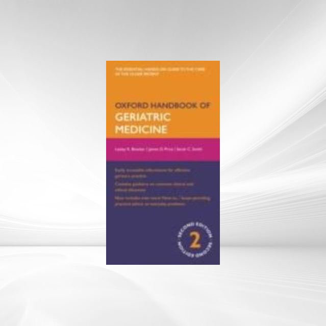 Oxford Handbook of Geriatric Medicine als eBook Download von Lesley Bowker, James Price, Sarah Smith - Lesley Bowker, James Price, Sarah Smith
