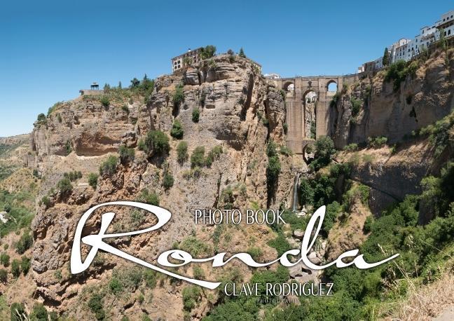 Ronda - Eine atemberaubende Stadt (Posterbuch DIN A3 quer) als Buch von CLAVE RODRIGUEZ Photography - CLAVE RODRIGUEZ Photography