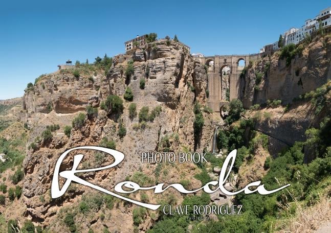 Ronda - Eine atemberaubende Stadt (Tischaufsteller DIN A5 quer) als Buch von CLAVE RODRIGUEZ Photography - CLAVE RODRIGUEZ Photography