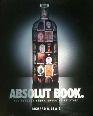 ABSOLUT BOOK.: THE ABSOLUT VODKA ADVERTISING STORY als eBook Download von Richard Lewis - Richard Lewis