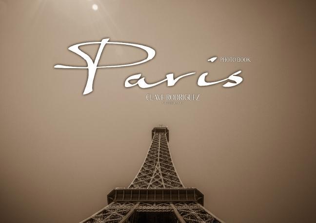Paris (Posterbuch DIN A4 quer) als Buch von CLAVE RODRIGUEZ Photography - CLAVE RODRIGUEZ Photography