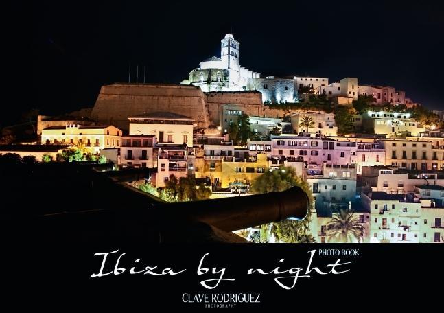 Ibiza by night (Tischaufsteller DIN A5 quer) als Buch von CLAVE RODRIGUEZ Photography - CLAVE RODRIGUEZ Photography