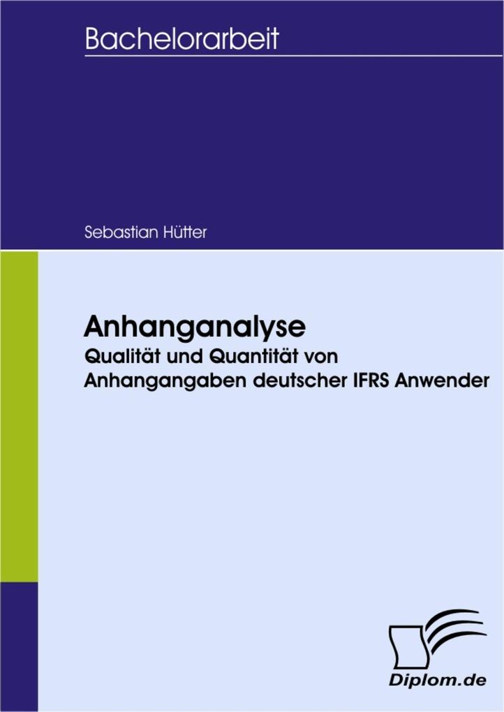 Anhanganalyse - Qualität und Quantität von Anhangangaben deutscher IFRS Anwender