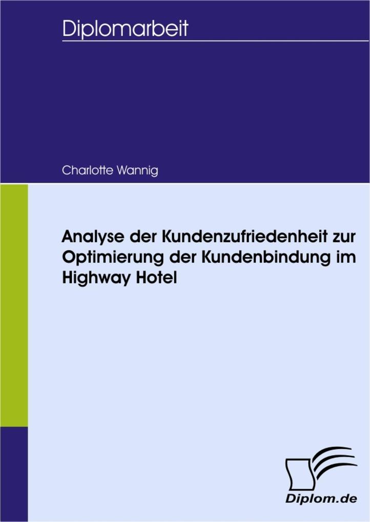 Analyse der Kundenzufriedenheit zur Optimierung der Kundenbindung im Highway Hotel als eBook Download von Charlotte Wannig - Charlotte Wannig