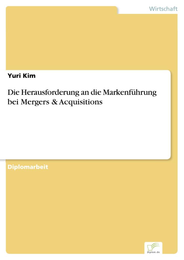 Die Herausforderung an die Markenführung bei Mergers & Acquisitions als eBook Download von Yuri Kim - Yuri Kim