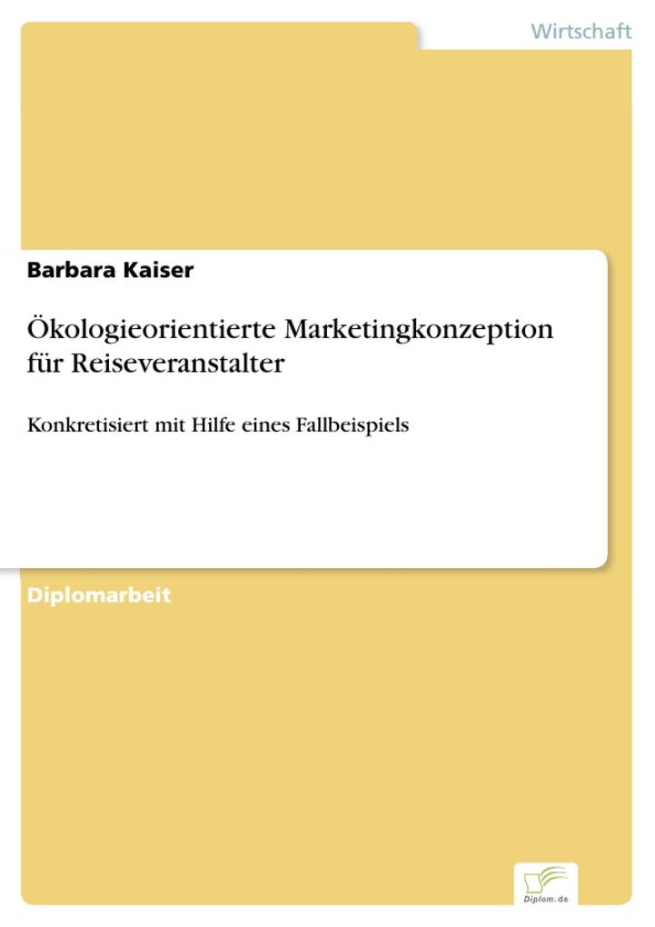 Ökologieorientierte Marketingkonzeption für Reiseveranstalter als eBook Download von Barbara Kaiser - Barbara Kaiser