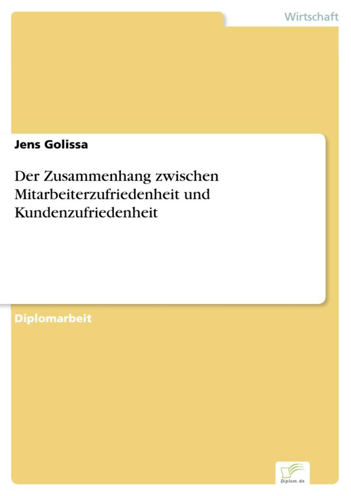 Der Zusammenhang zwischen Mitarbeiterzufriedenheit und Kundenzufriedenheit als eBook Download von Jens Golissa - Jens Golissa