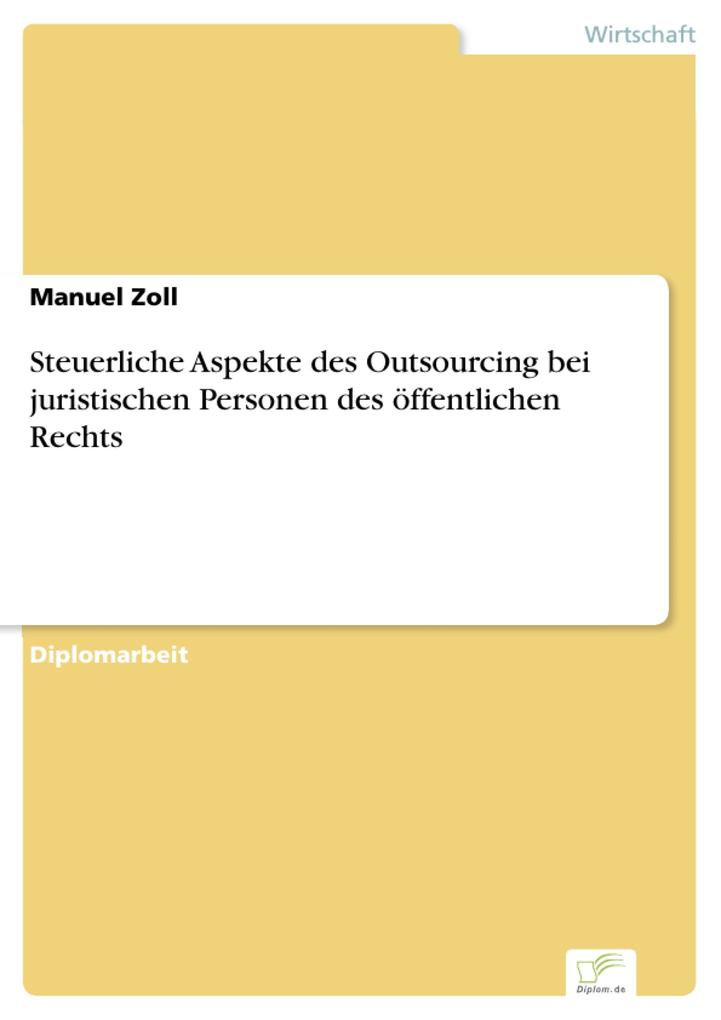 Steuerliche Aspekte des Outsourcing bei juristischen Personen des öffentlichen Rechts als eBook Download von Manuel Zoll - Manuel Zoll