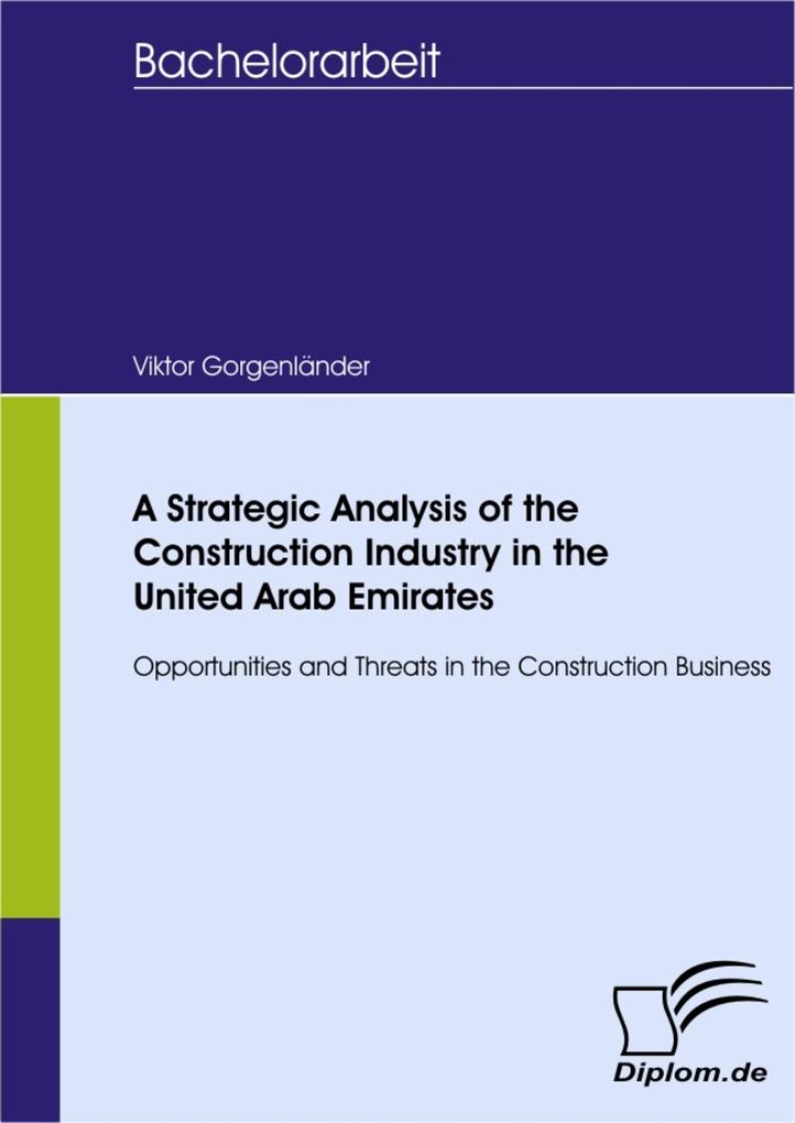 A Strategic Analysis of the Construction Industry in the United Arab Emirates als eBook Download von Viktor Gorgenländer - Viktor Gorgenländer