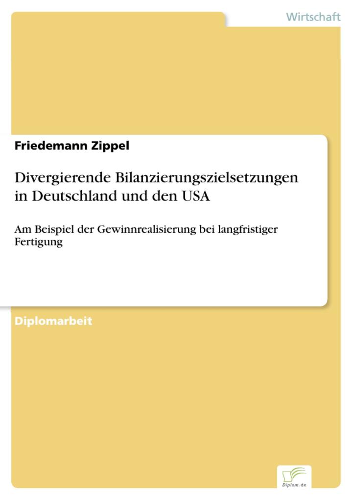 Divergierende Bilanzierungszielsetzungen in Deutschland und den USA als eBook Download von Friedemann Zippel - Friedemann Zippel