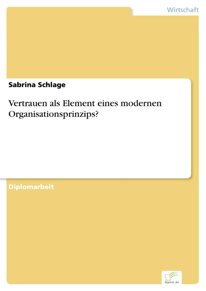 Vertrauen als Element eines modernen Organisationsprinzips? als eBook Download von Sabrina Schlage - Sabrina Schlage