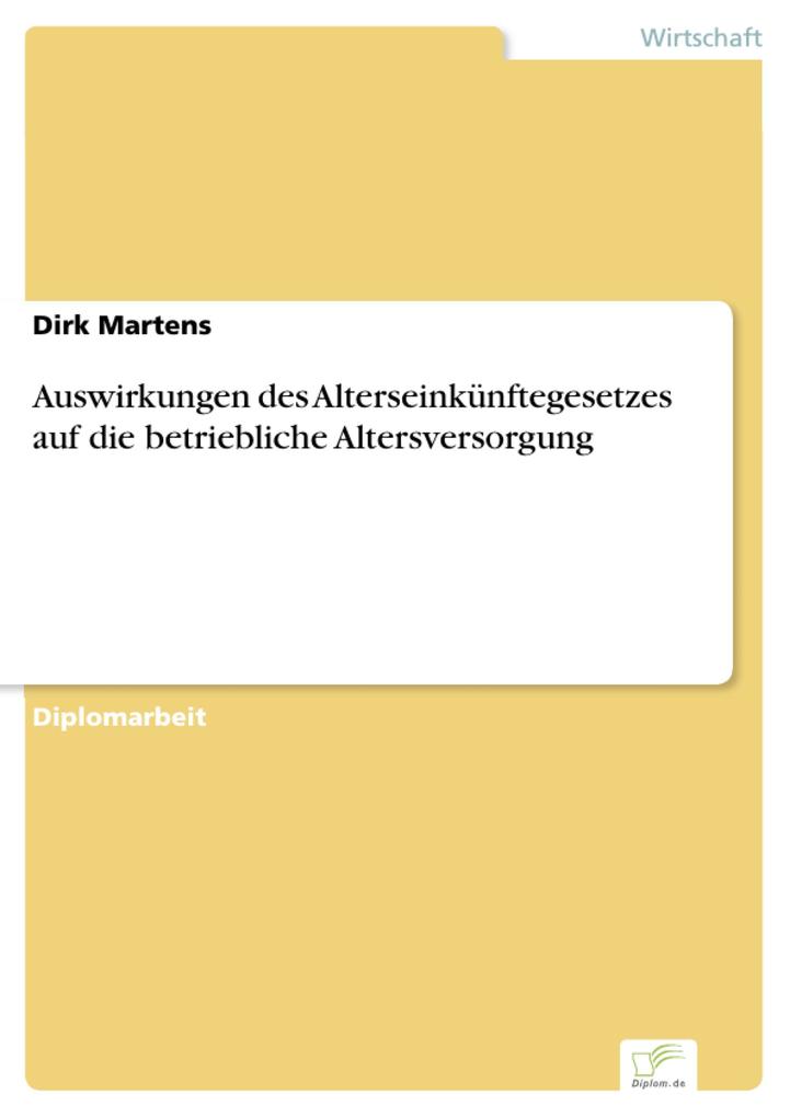 Auswirkungen des Alterseinkünftegesetzes auf die betriebliche Altersversorgung als eBook Download von Dirk Martens - Dirk Martens