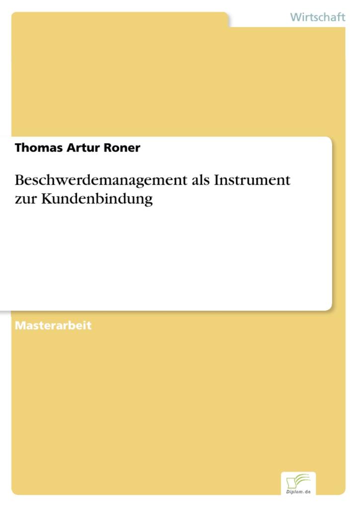 Beschwerdemanagement als Instrument zur Kundenbindung als eBook Download von Thomas Artur Roner - Thomas Artur Roner