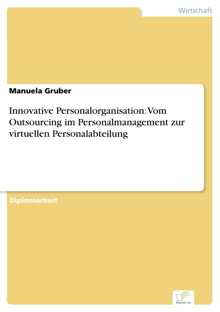 Innovative Personalorganisation: Vom Outsourcing im Personalmanagement zur virtuellen Personalabteilung als eBook Download von Manuela Gruber - Manuela Gruber