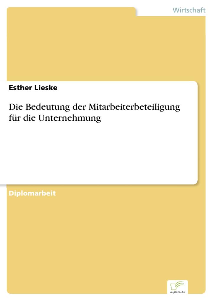 Die Bedeutung der Mitarbeiterbeteiligung für die Unternehmung als eBook Download von Esther Lieske - Esther Lieske