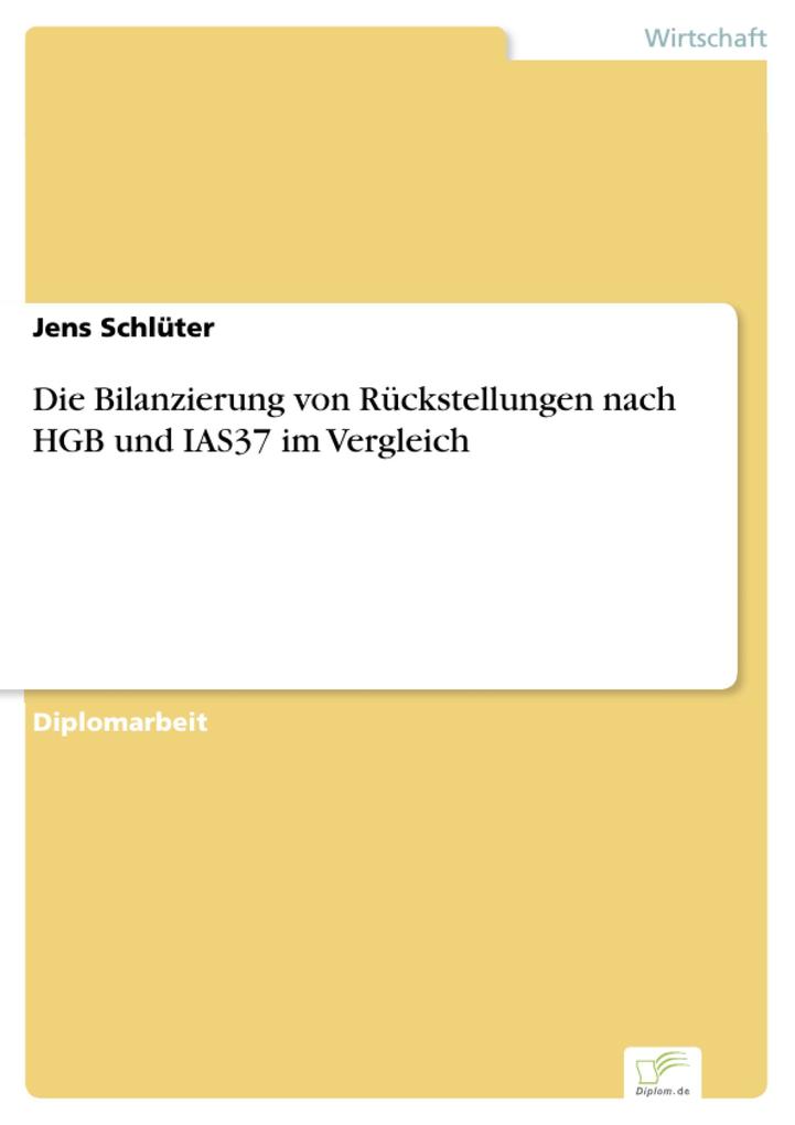 Die Bilanzierung von Rückstellungen nach HGB und IAS37 im Vergleich als eBook Download von Jens Schlüter - Jens Schlüter