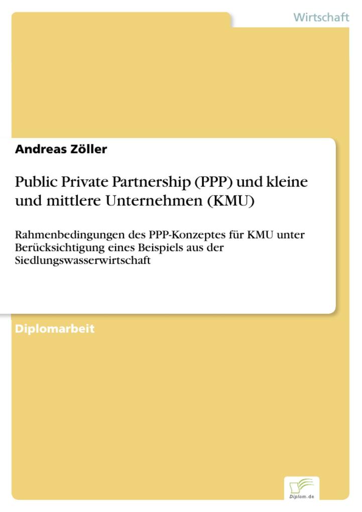 Public Private Partnership (PPP) und kleine und mittlere Unternehmen (KMU) als eBook Download von Andreas Zöller - Andreas Zöller
