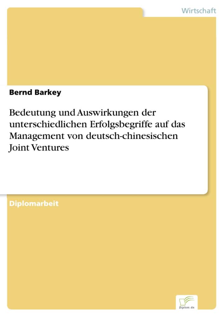 Bedeutung und Auswirkungen der unterschiedlichen Erfolgsbegriffe auf das Management von deutsch-chinesischen Joint Ventures als eBook Download von... - Bernd Barkey