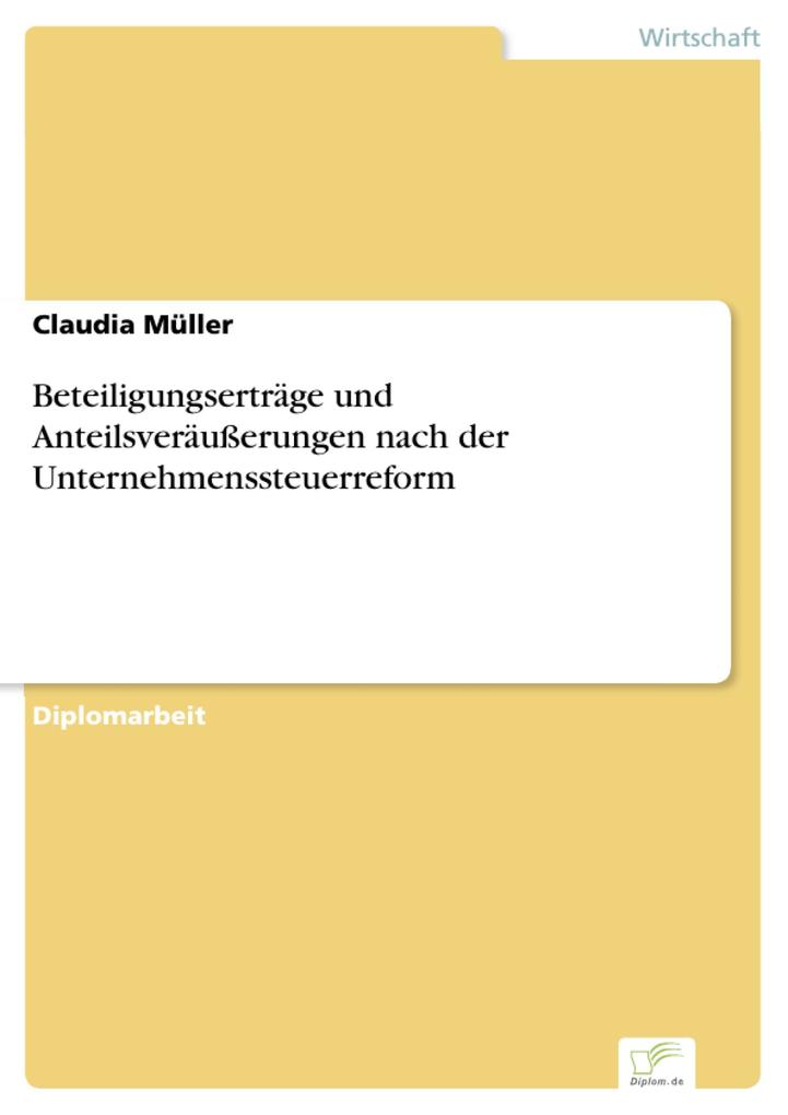 Beteiligungserträge und Anteilsveräußerungen nach der Unternehmenssteuerreform als eBook Download von Claudia Müller - Claudia Müller