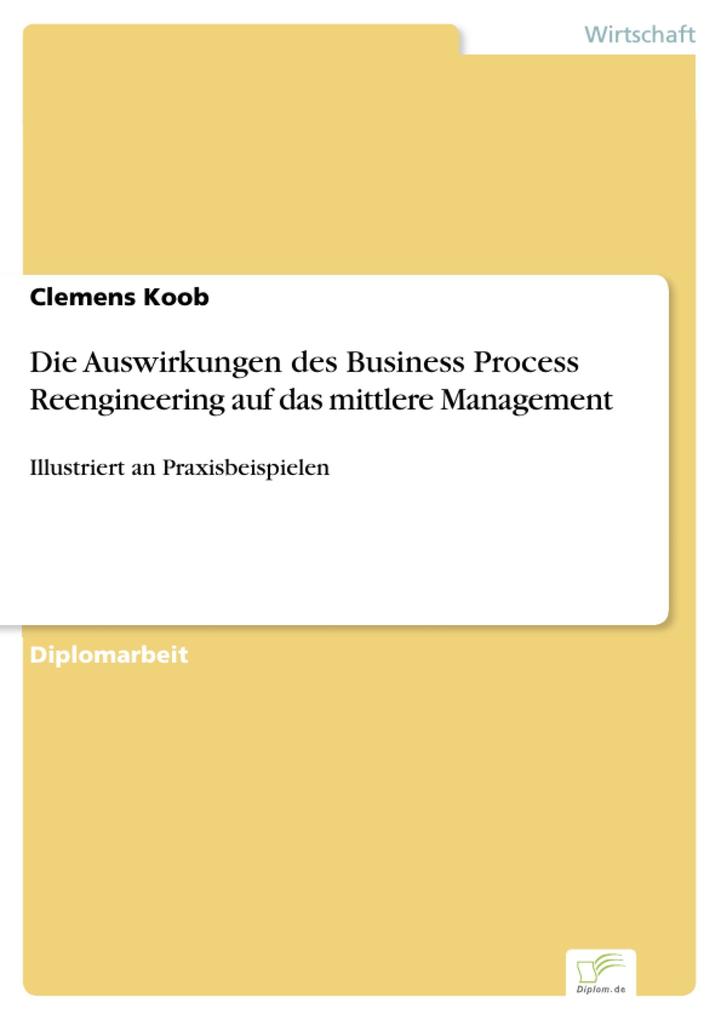 Die Auswirkungen des Business Process Reengineering auf das mittlere Management als eBook Download von Clemens Koob - Clemens Koob