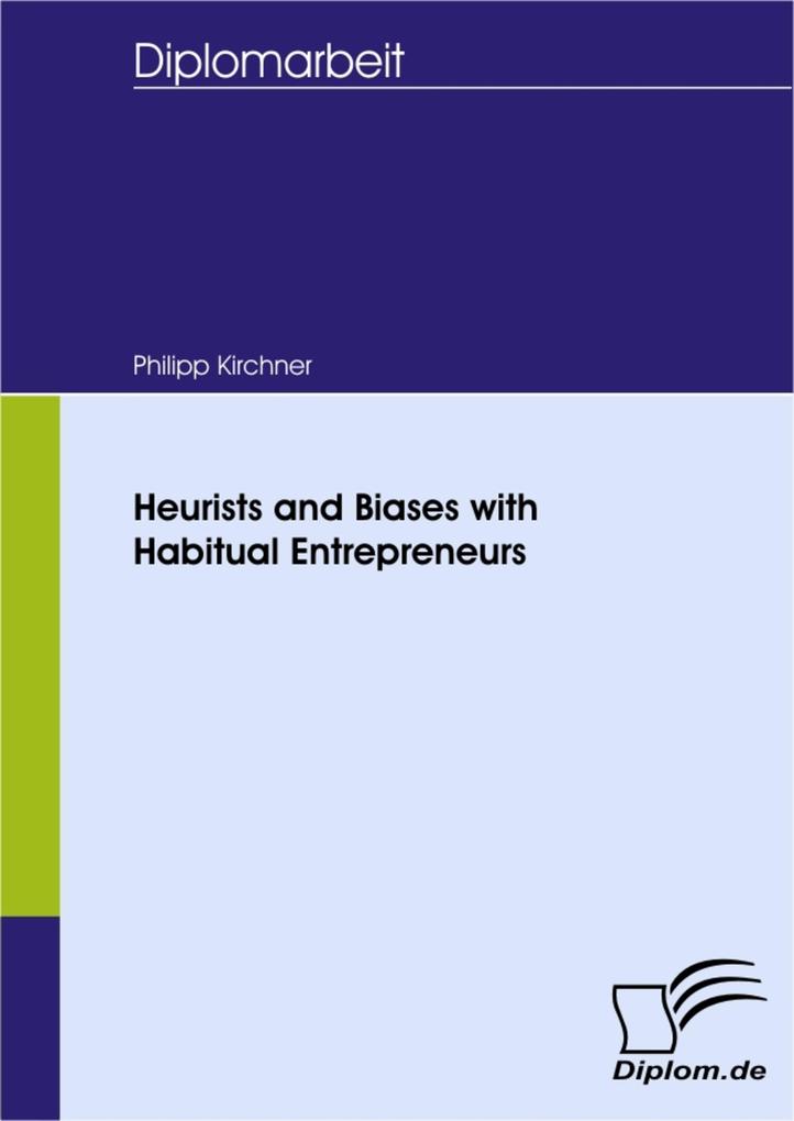 Heurists and Biases with Habitual Entrepreneurs als eBook Download von Philipp Kirchner - Philipp Kirchner