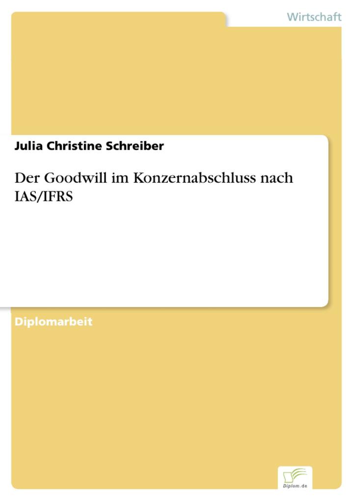 Der Goodwill im Konzernabschluss nach IAS/IFRS als eBook Download von Julia Christine Schreiber - Julia Christine Schreiber