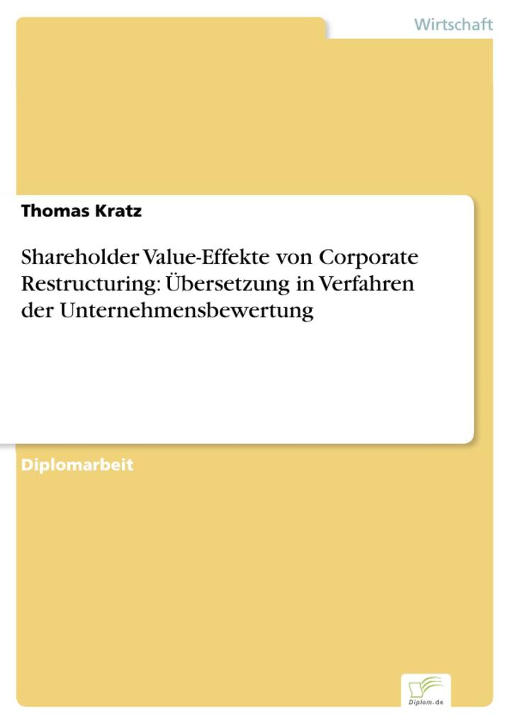 Shareholder Value-Effekte von Corporate Restructuring: Übersetzung in Verfahren der Unternehmensbewertung als eBook Download von Thomas Kratz - Thomas Kratz