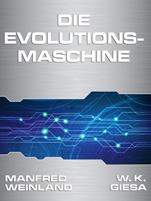 Die Evolutionsmaschine als eBook Download von Manfred Weinland - Manfred Weinland