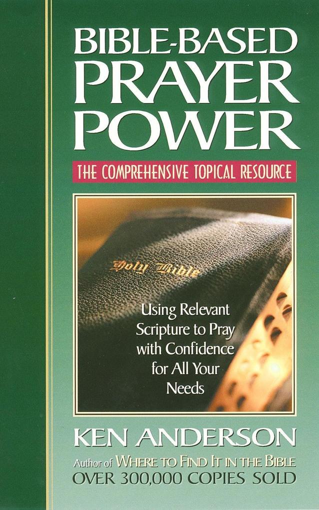 Bible-Based Prayer Power als eBook Download von Ken Anderson - Ken Anderson