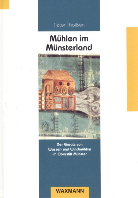 Mühlen im Münsterland (Beiträge zur Volkskultur in Nordwestdeutschland)