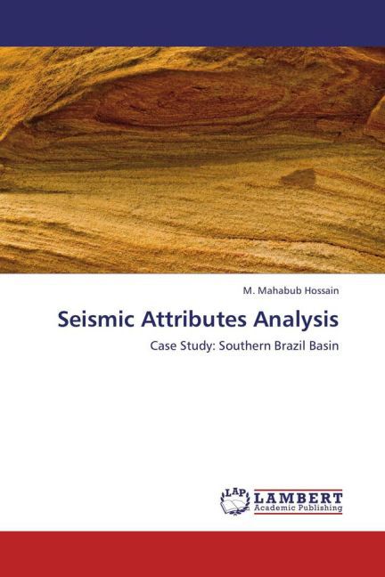Seismic Attributes Analysis als Buch von M. Mahabub Hossain - M. Mahabub Hossain