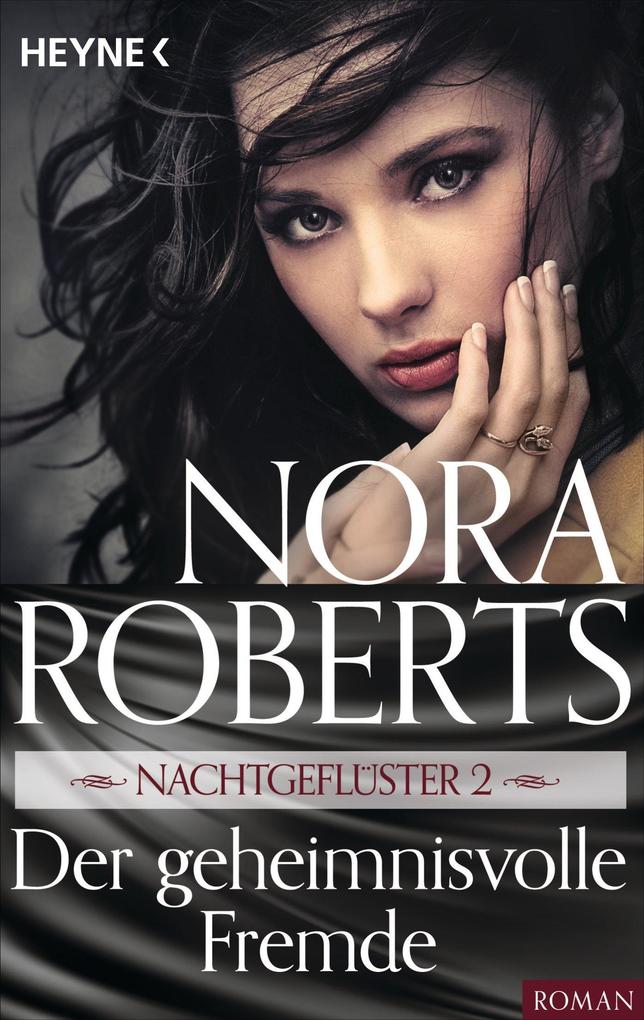 Nachtgeflüster 2. Der geheimnisvolle Fremde Nora Roberts Author