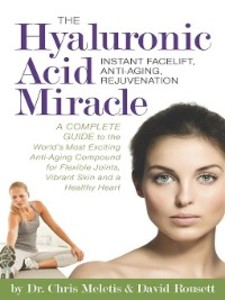The Hyaluronic Acid Miracle als eBook Download von Dr. Chris Meletis, David Rousett - Dr. Chris Meletis, David Rousett
